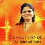 Devaki Pandit - The Spiritual Voice - Devaki Pandit Song Download